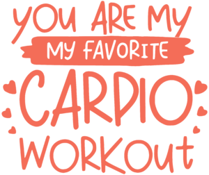 You are my favorite cardio - piros